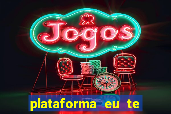 plataforma eu te amo pg