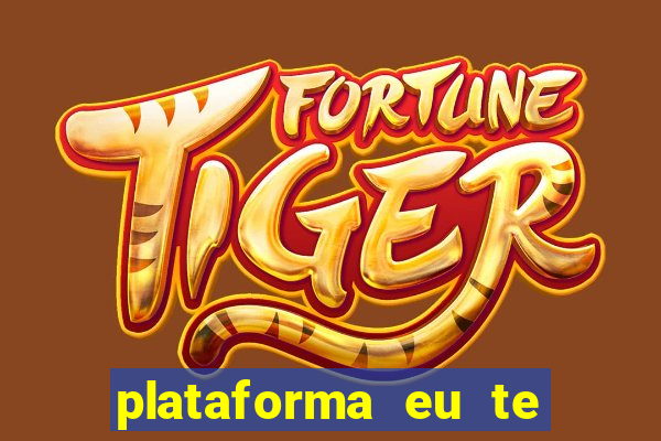 plataforma eu te amo pg