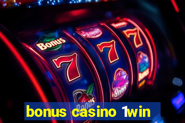 bonus casino 1win