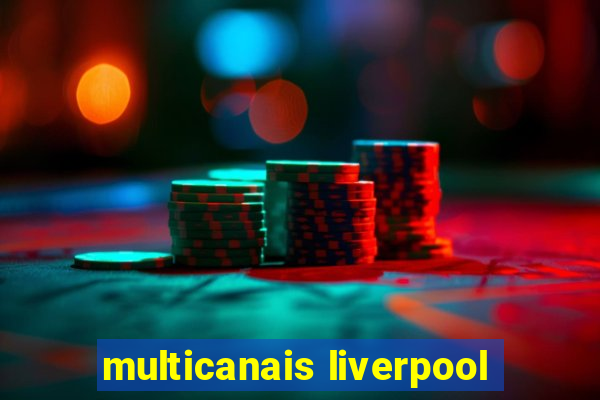 multicanais liverpool