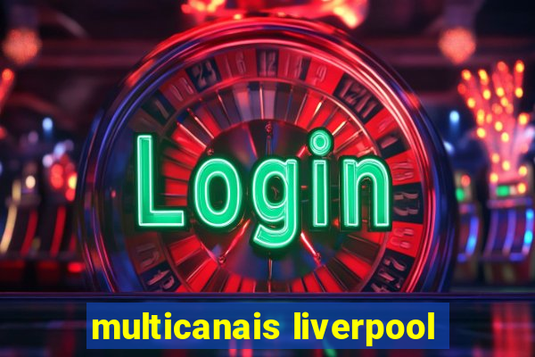 multicanais liverpool