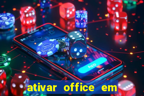 ativar office em 30 segundos