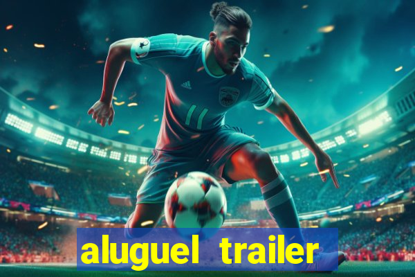 aluguel trailer porto alegre