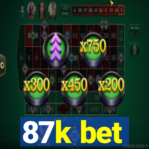 87k bet