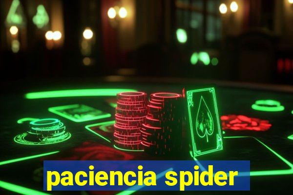 paciencia spider