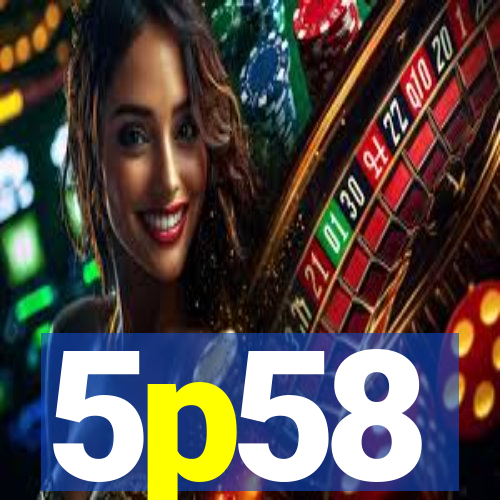 5p58