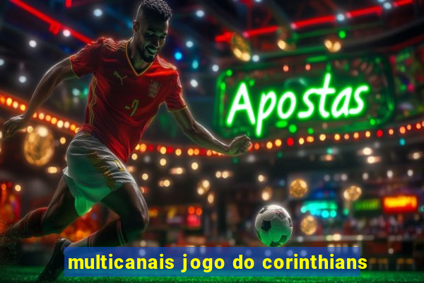 multicanais jogo do corinthians