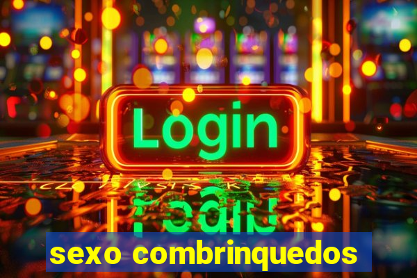 sexo combrinquedos