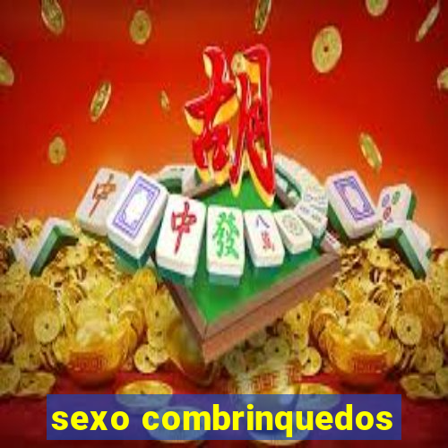 sexo combrinquedos