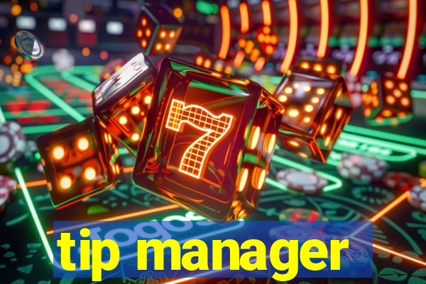 tip manager