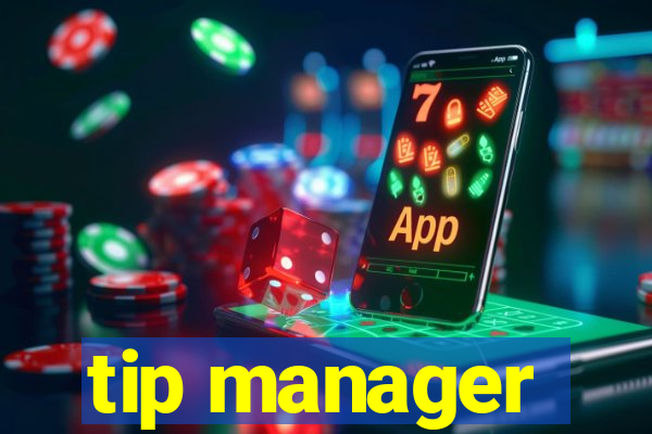 tip manager