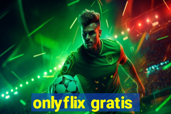 onlyflix gratis