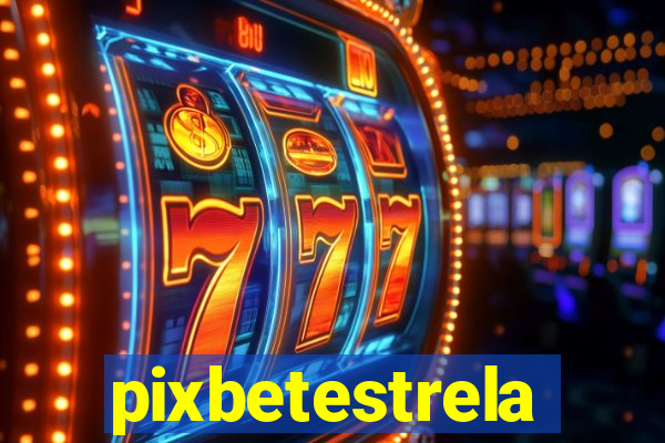 pixbetestrela