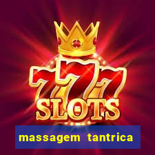 massagem tantrica zona leste