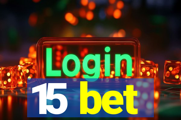 15 bet