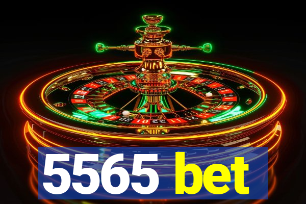 5565 bet