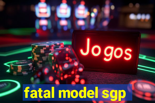 fatal model sgp