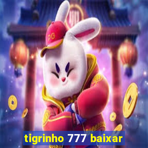 tigrinho 777 baixar