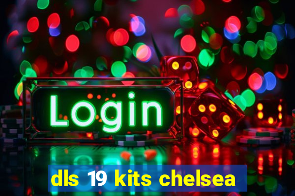 dls 19 kits chelsea