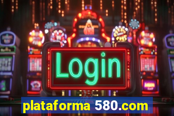 plataforma 580.com