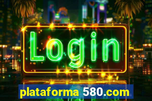 plataforma 580.com