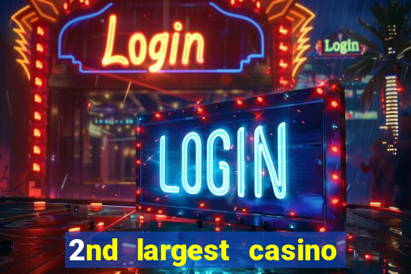 2nd largest casino in the world