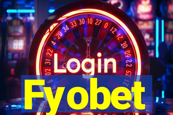 Fyobet