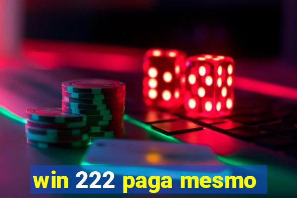 win 222 paga mesmo