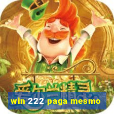 win 222 paga mesmo