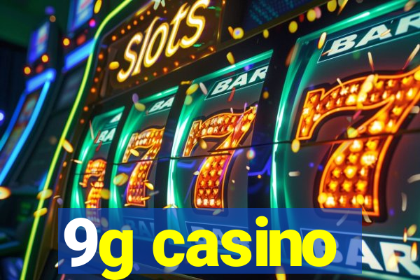 9g casino