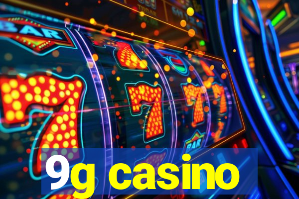 9g casino