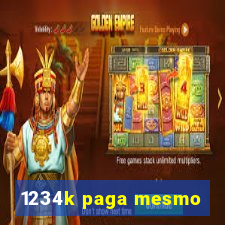 1234k paga mesmo