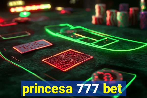 princesa 777 bet