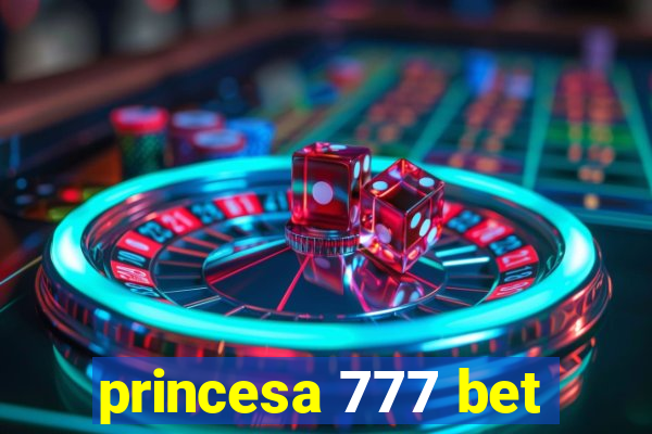 princesa 777 bet