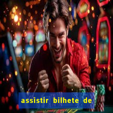 assistir bilhete de loteria filme dublado