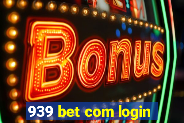 939 bet com login