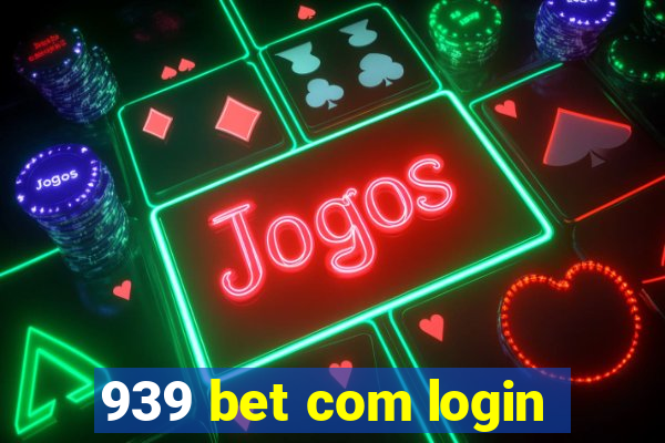 939 bet com login