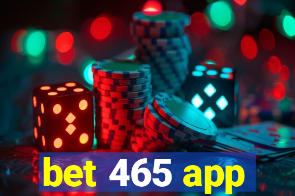 bet 465 app