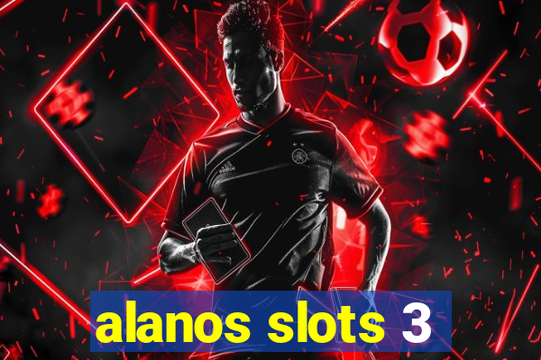 alanos slots 3