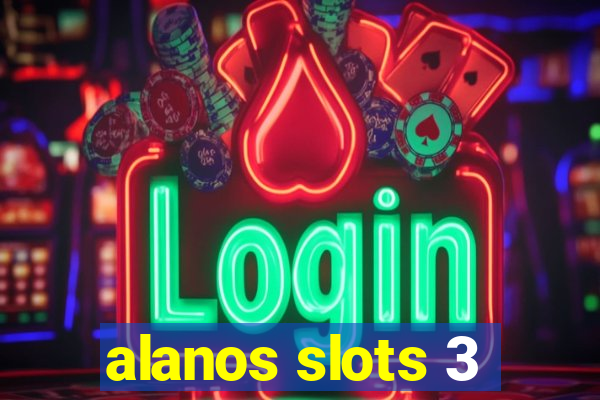 alanos slots 3