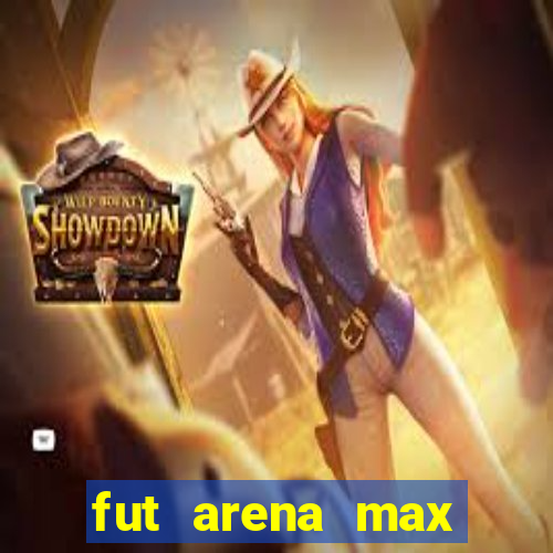 fut arena max futebol ao vivo