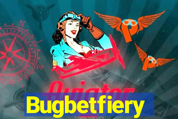 Bugbetfiery