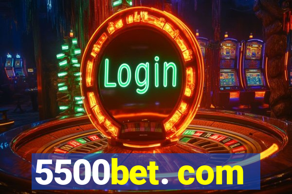 5500bet. com