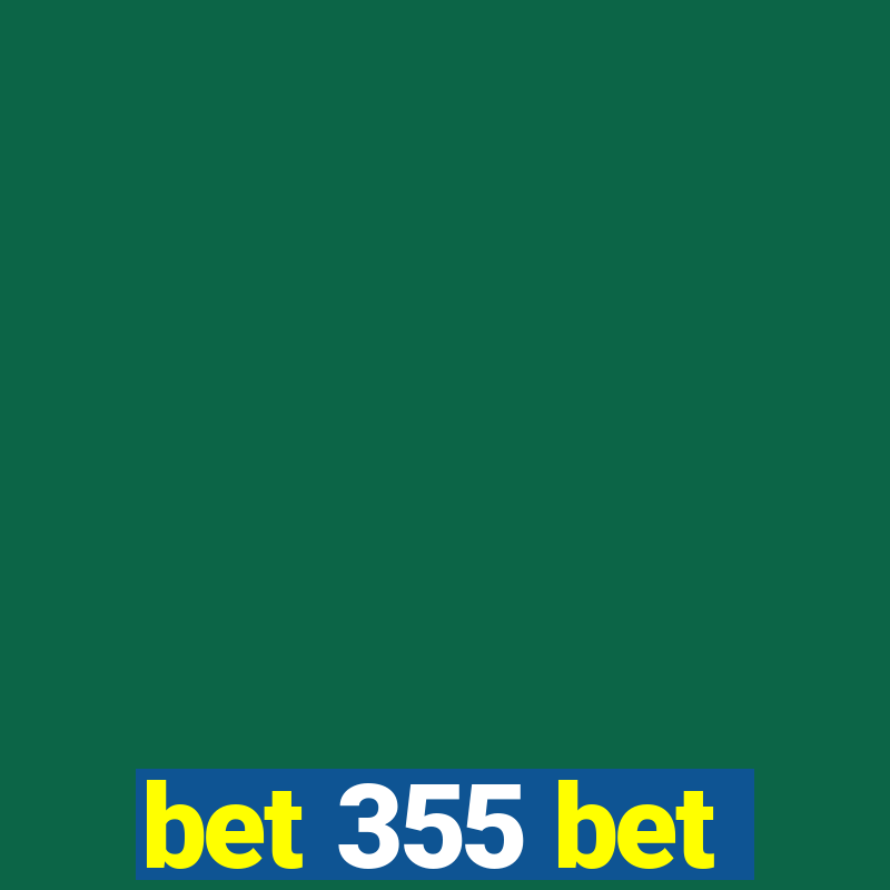 bet 355 bet