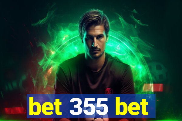 bet 355 bet