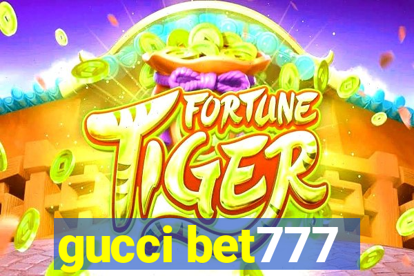 gucci bet777