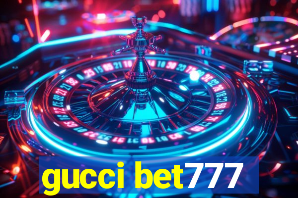 gucci bet777