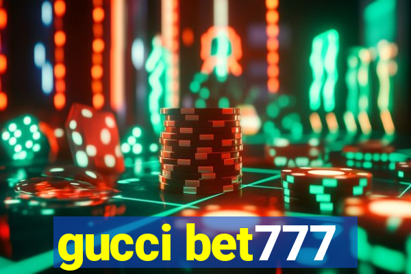 gucci bet777