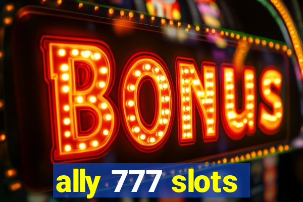 ally 777 slots