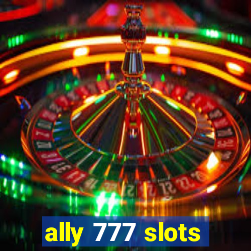 ally 777 slots